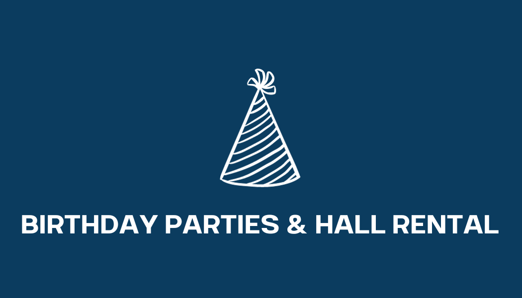 Birthday Parties & Hall Rentals